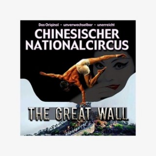Chinesischer Nationalcircus - The great wall © Konzertdirektion Schröder GmbH